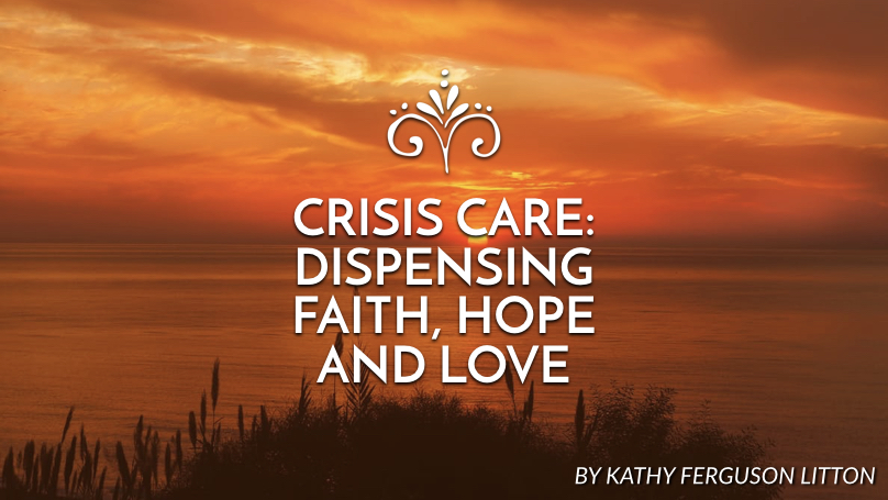 Crisis care: Dispensing faith, hope and love