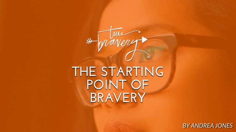 The starting point of bravery