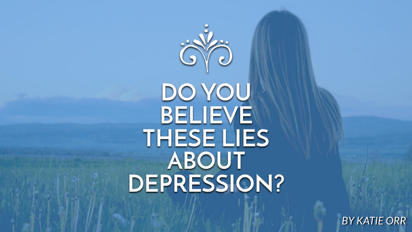 Do you believe these lies about depression?