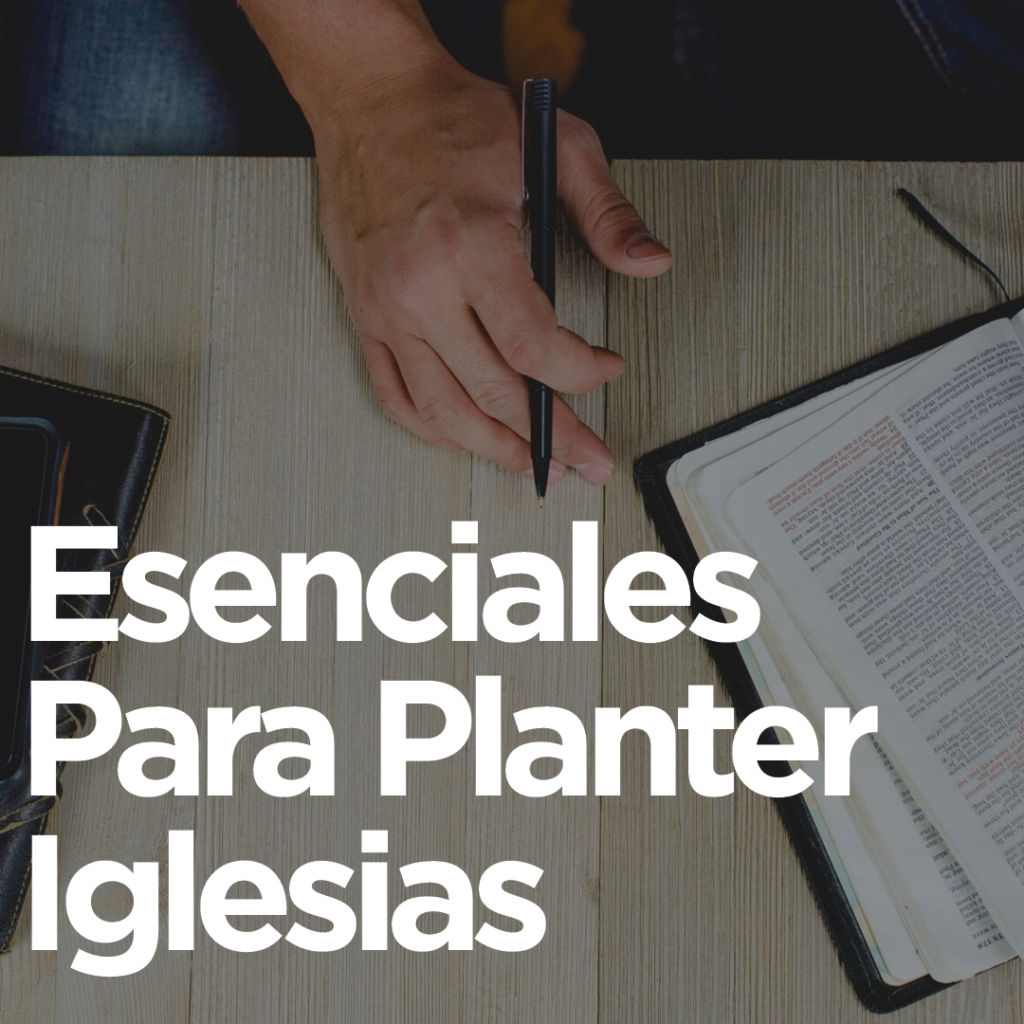 Esenciales Para Plantar Iglesias