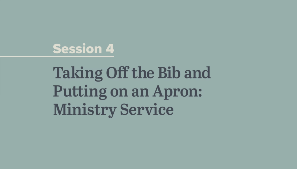 Taking Off the Bib and Putting on an Apron: Ministry Service