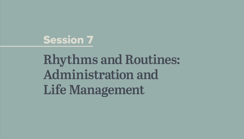 Rhythms and Routines: Administration and Life Management