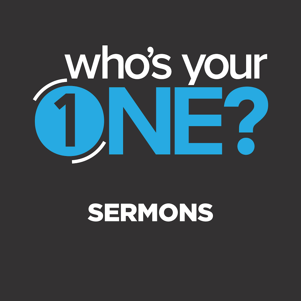 Who’s Your One Sermons