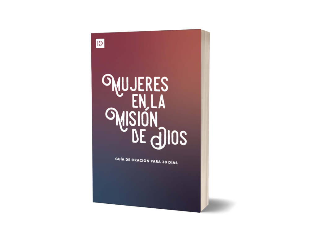 Recurso gratuito: <em>Mujeres en la misión de Dios – Guía de oración de 30 días</em>