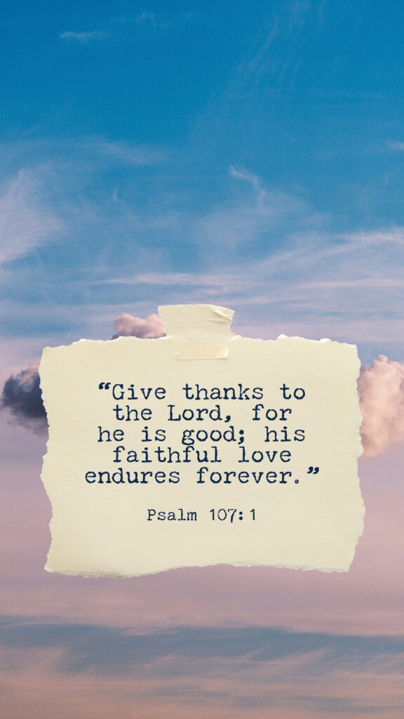 Psalm 107:1 Phone Wallpaper