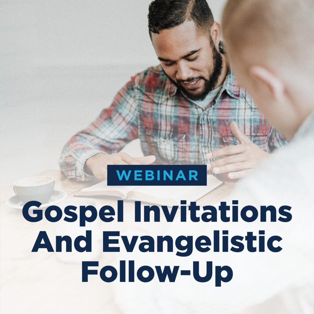 NAMB Evangelism | Gospel Invitations and Follow Up Webinar